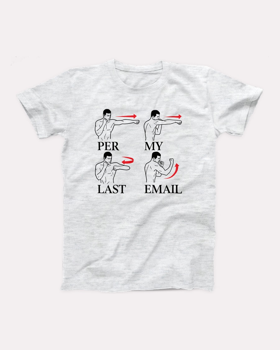 Per My Last Email T-Shirt