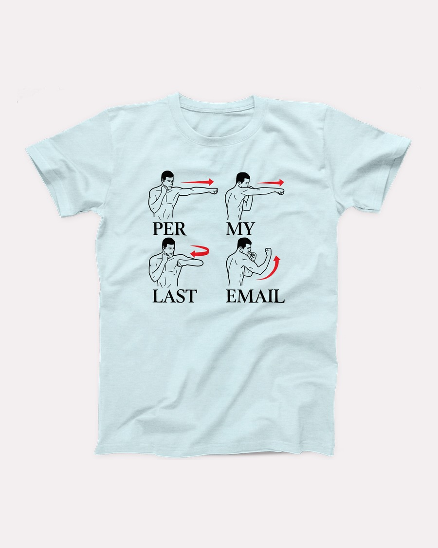 Per My Last Email T-Shirt