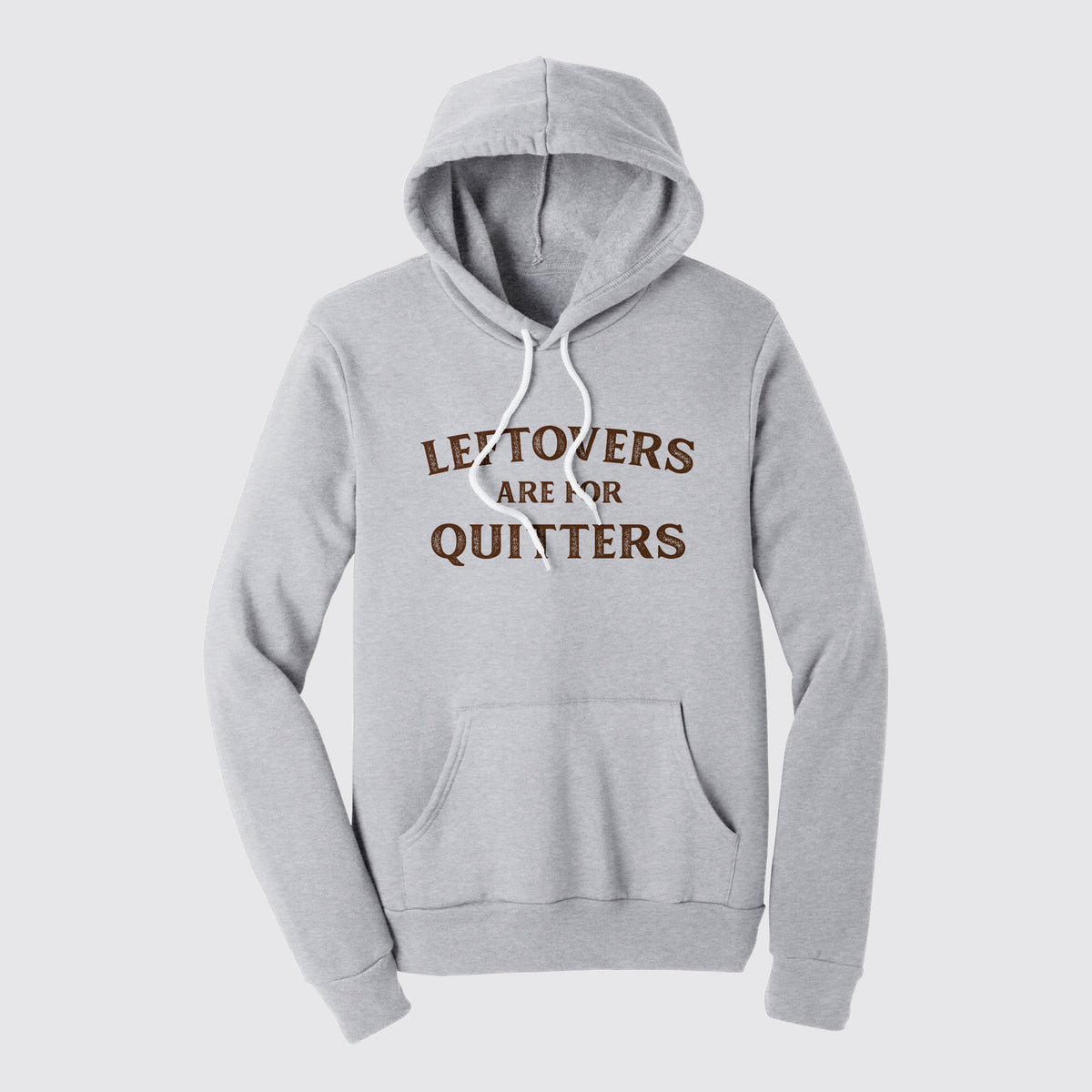 leftovers are for quitters hoodie