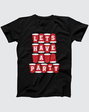 Let's Have A Party T-Shirt