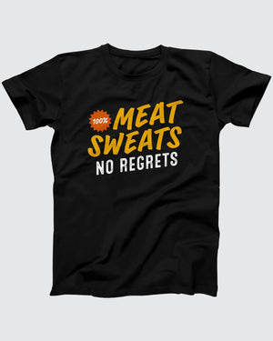 Meat Sweats No Regrets T-Shirt