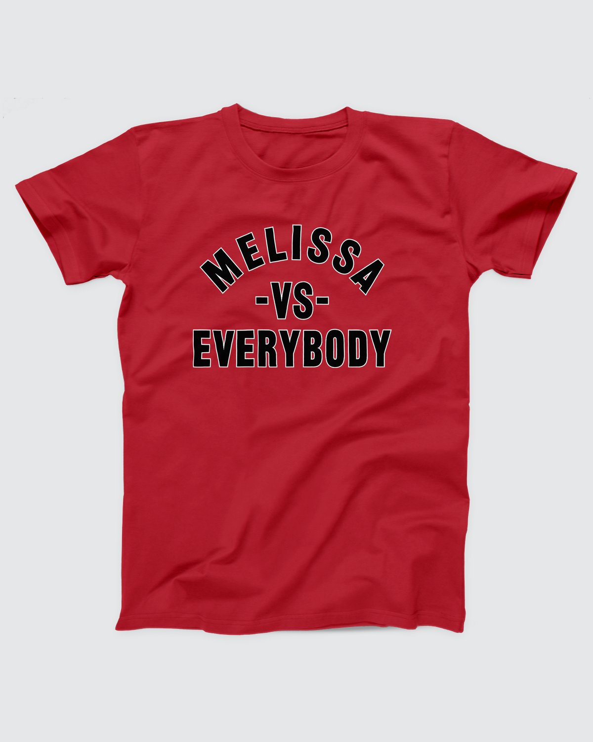 Melissa vs Everybody T-Shirt