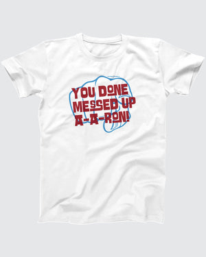 You Done Messed Up A-Aron T-Shirt, flat lay on grey