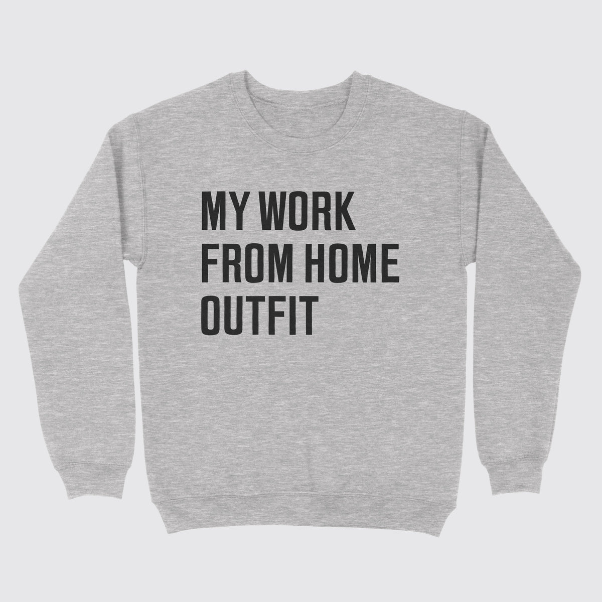 My Work From Home Outfit Sweatshirt