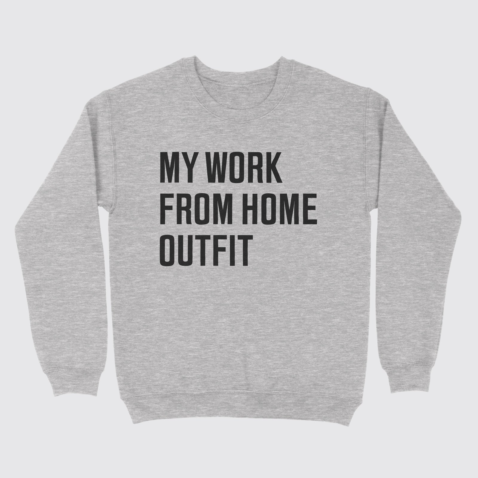 My Work From Home Outfit Sweatshirt