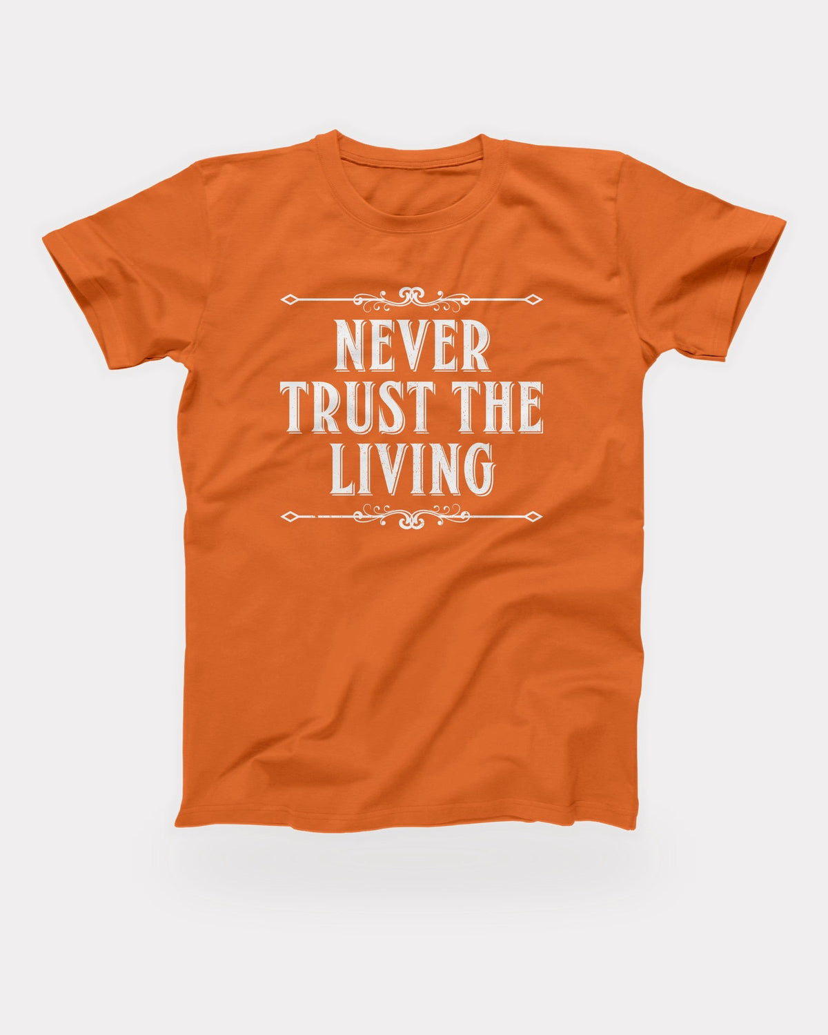 Never Trust the Living T-Shirt in Orange, flat lay on grey
