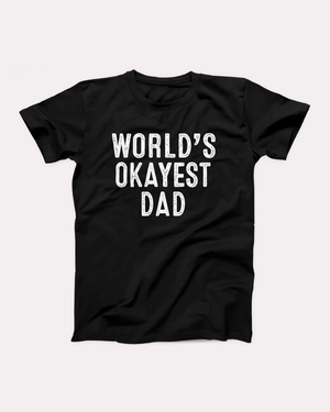 World's Okayest Dad T-Shirt