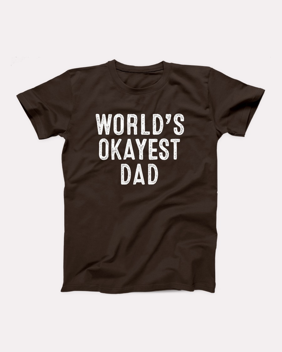 World's Okayest Dad T-Shirt