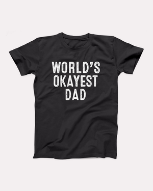 World's Okayest Dad T-Shirt