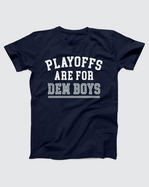 Playoffs Are For Dem Boys Adult Unisex T-Shirt