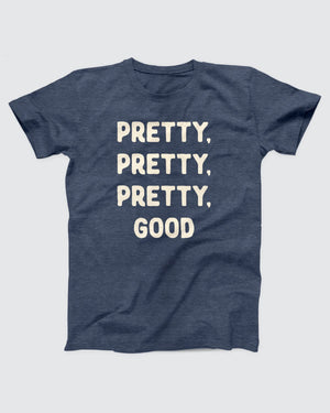 Pretty, Pretty, Pretty, Good T-Shirt, flat lay on grey