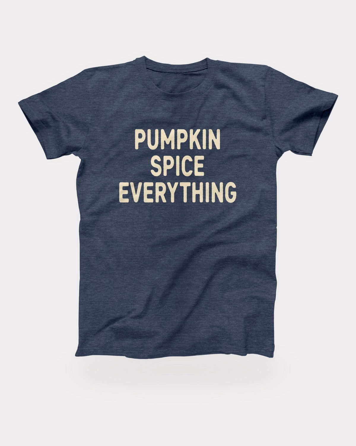 Pumpkin Spice Everything T-Shirt in Heather Navy, flat lay on grey