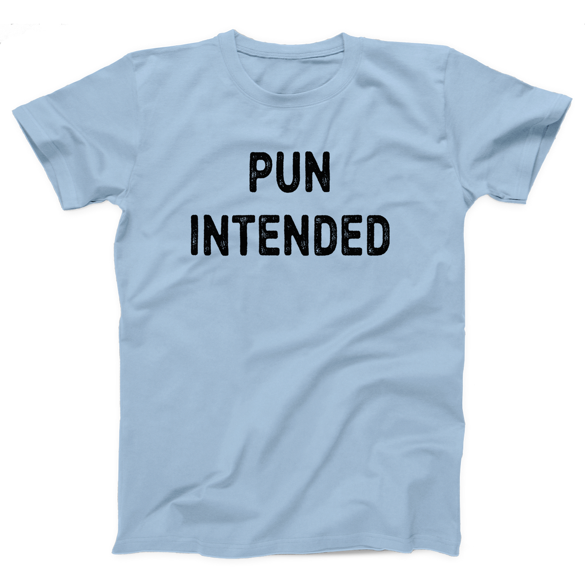 Pun Intended T-Shirt