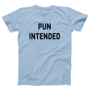 Pun Intended T-Shirt