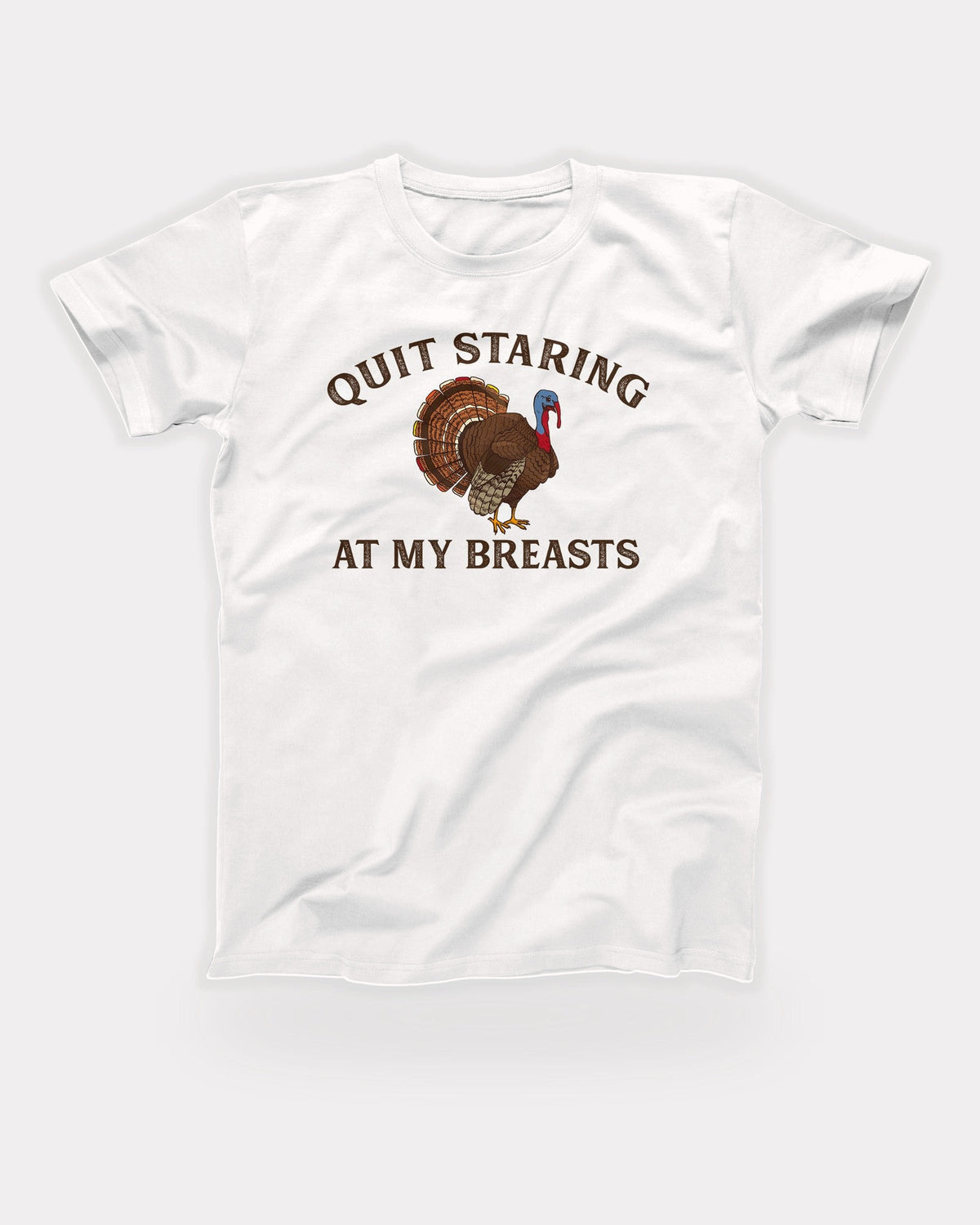Quit Staring At My Breasts T-Shirt in White, flat lay on grey