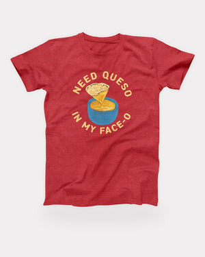 Need Queso In My Face-O T-Shirt in Heather Red, flat lay on grey