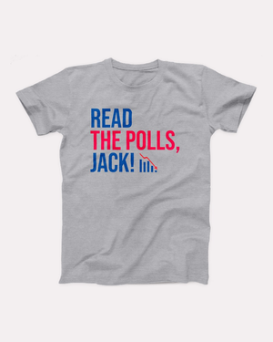 Read the Polls, Jack! T-Shirt