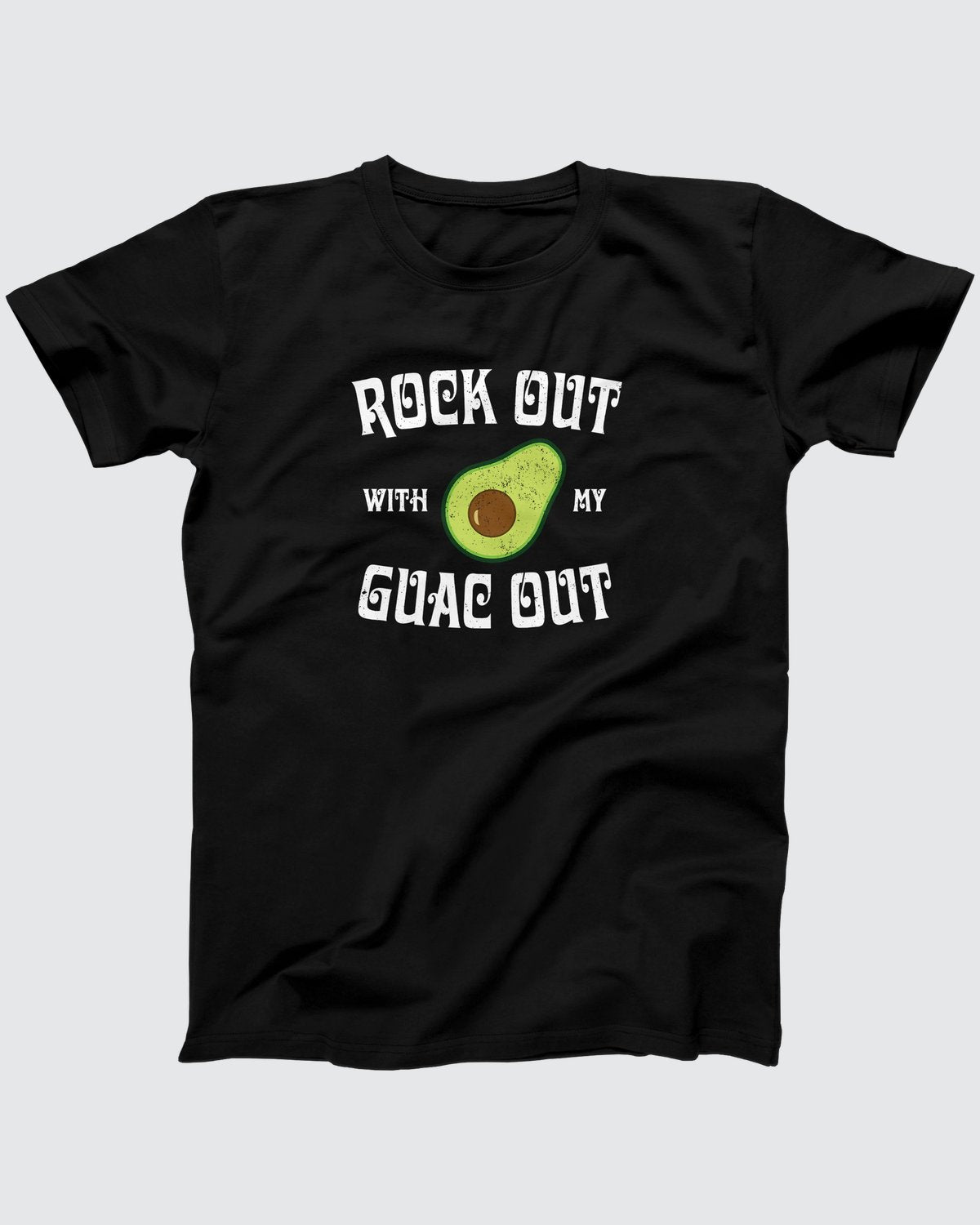 Rock Out With My Guac Out T-Shirt