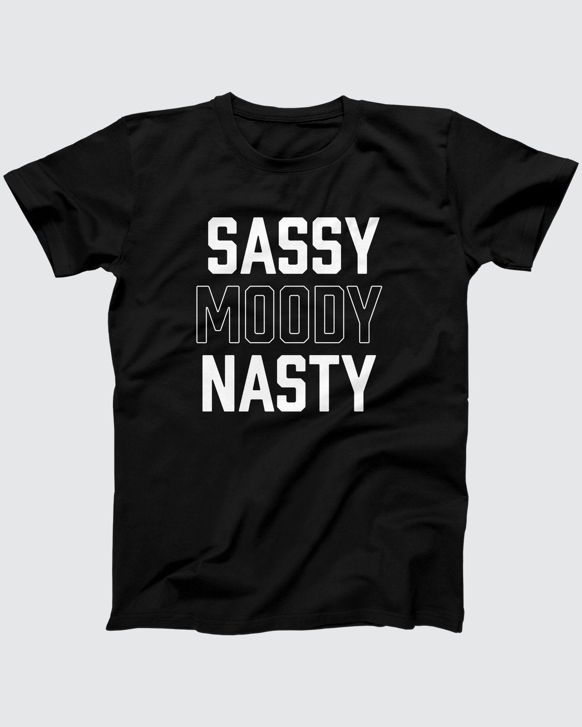 Sassy Moody Nasty T-Shirt