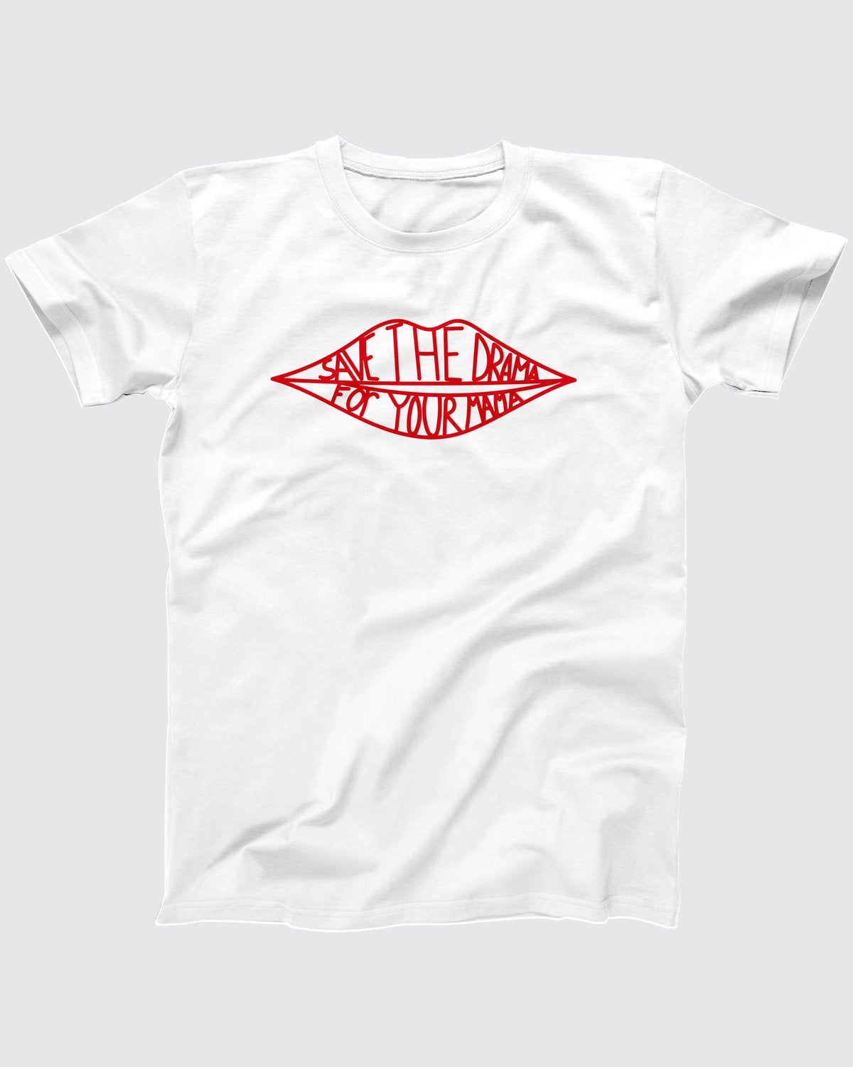 Save The Drama For Your Mama T-Shirt