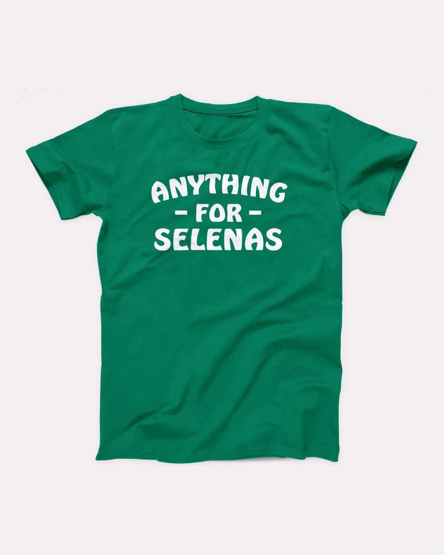 Anything for Selenas T-Shirt, flat lay, Kelly