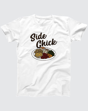 Side Chick T-Shirt