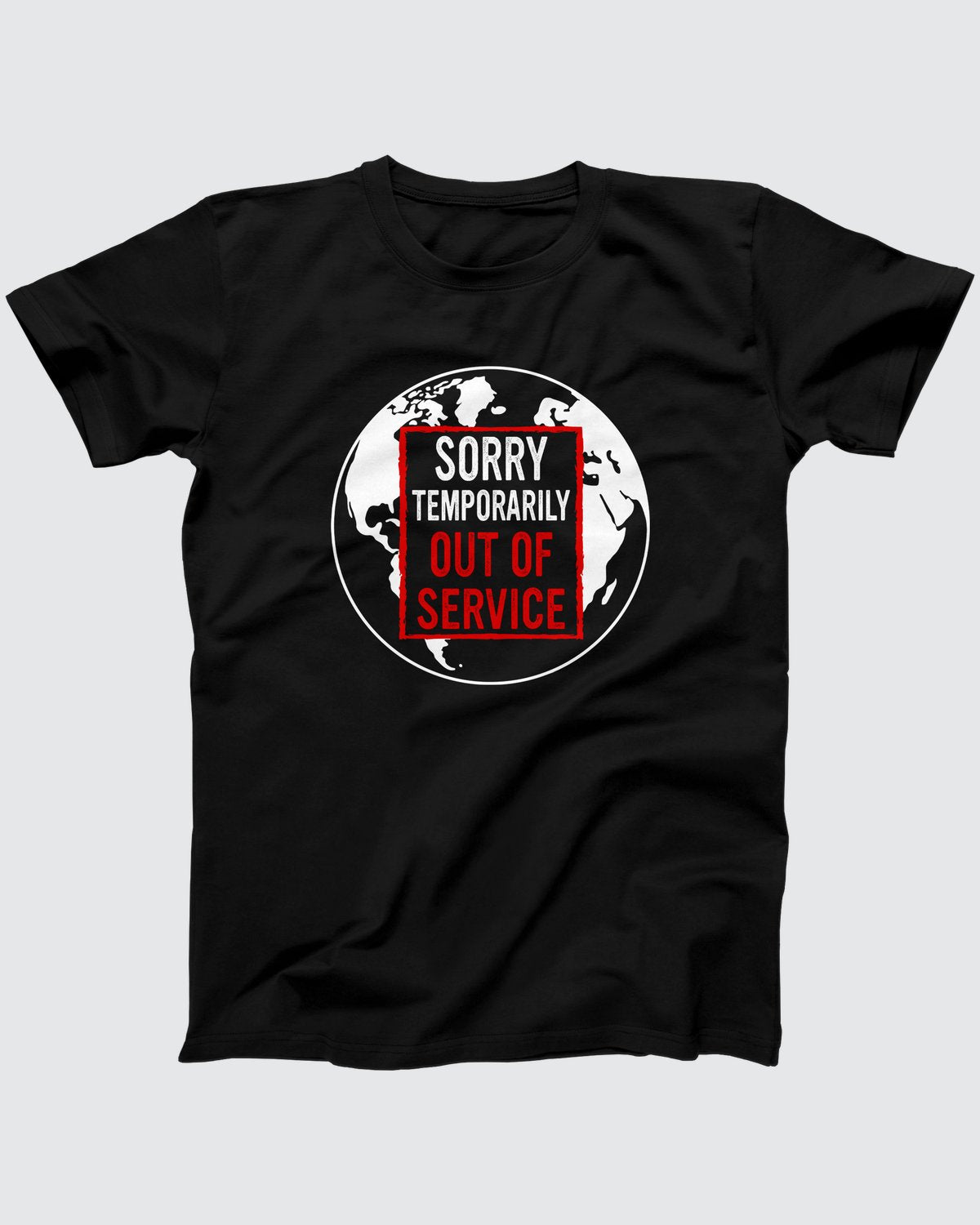 Sorry Temporarily Out of Service T-Shirt