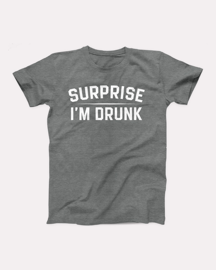 Surprise I'm Drunk T-Shirt, flat lay, Deep Heather