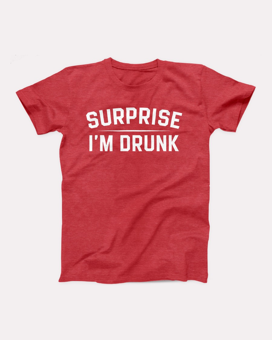Surprise I'm Drunk T-Shirt, flat lay, Heather Red
