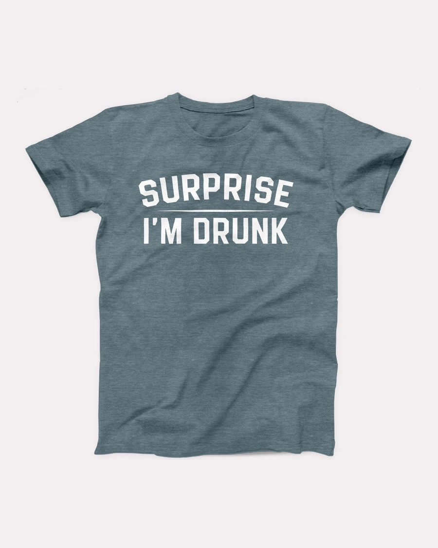 Surprise I'm Drunk T-Shirt, flat lay, Heather Slate