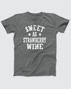 Sweet As Strawberry Wine T-Shirt