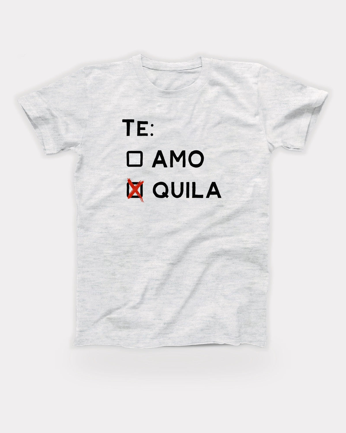 Te Amo Tequila T-Shirt in Ash, flat lay on grey