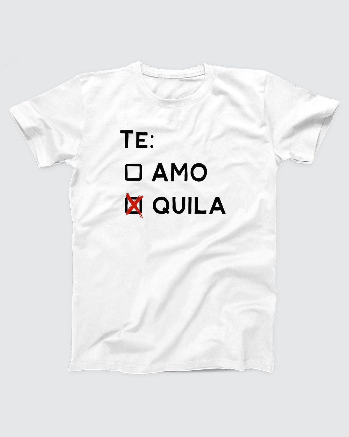 Te Amo Tequila T-Shirt