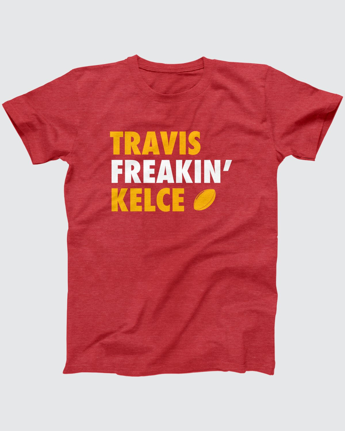 Travis Freakin' Kelce T-Shirt