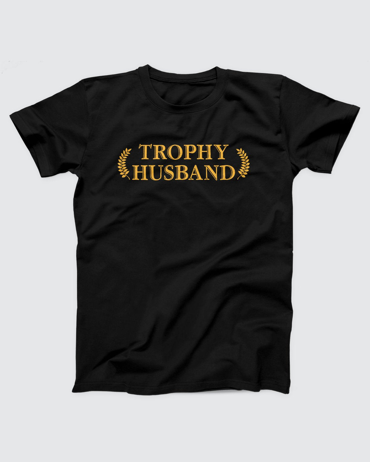 Trophy Husband T-Shirt