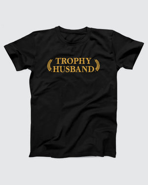 Trophy Husband T-Shirt
