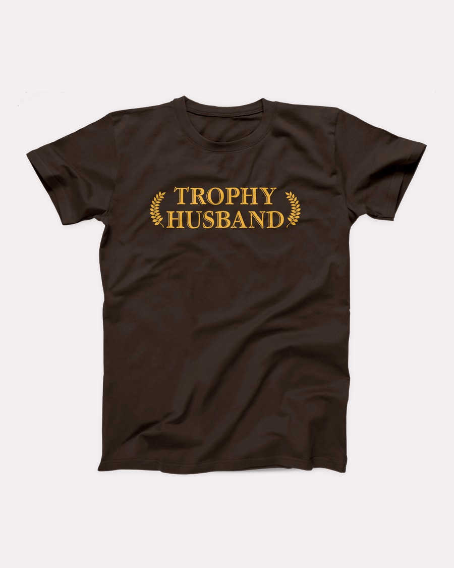 Trophy Husband T-Shirt
