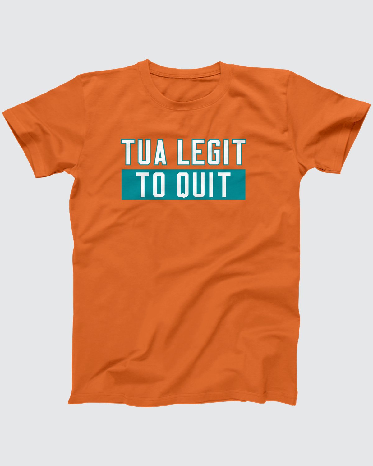 Tua Legit To Quit T-Shirt