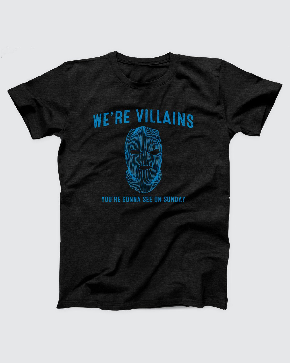 We're Villains T-Shirt