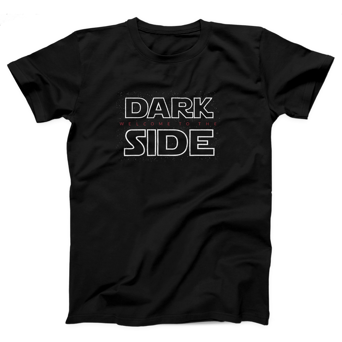 Welcome to the Dark Side Adult Unisex T-Shirt