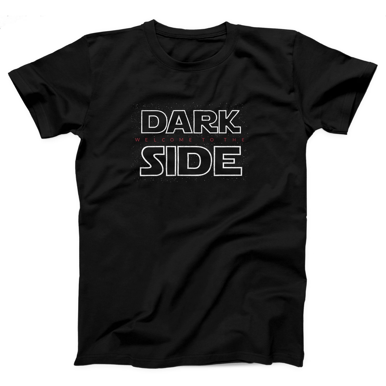 Welcome to the Dark Side Adult Unisex T-Shirt