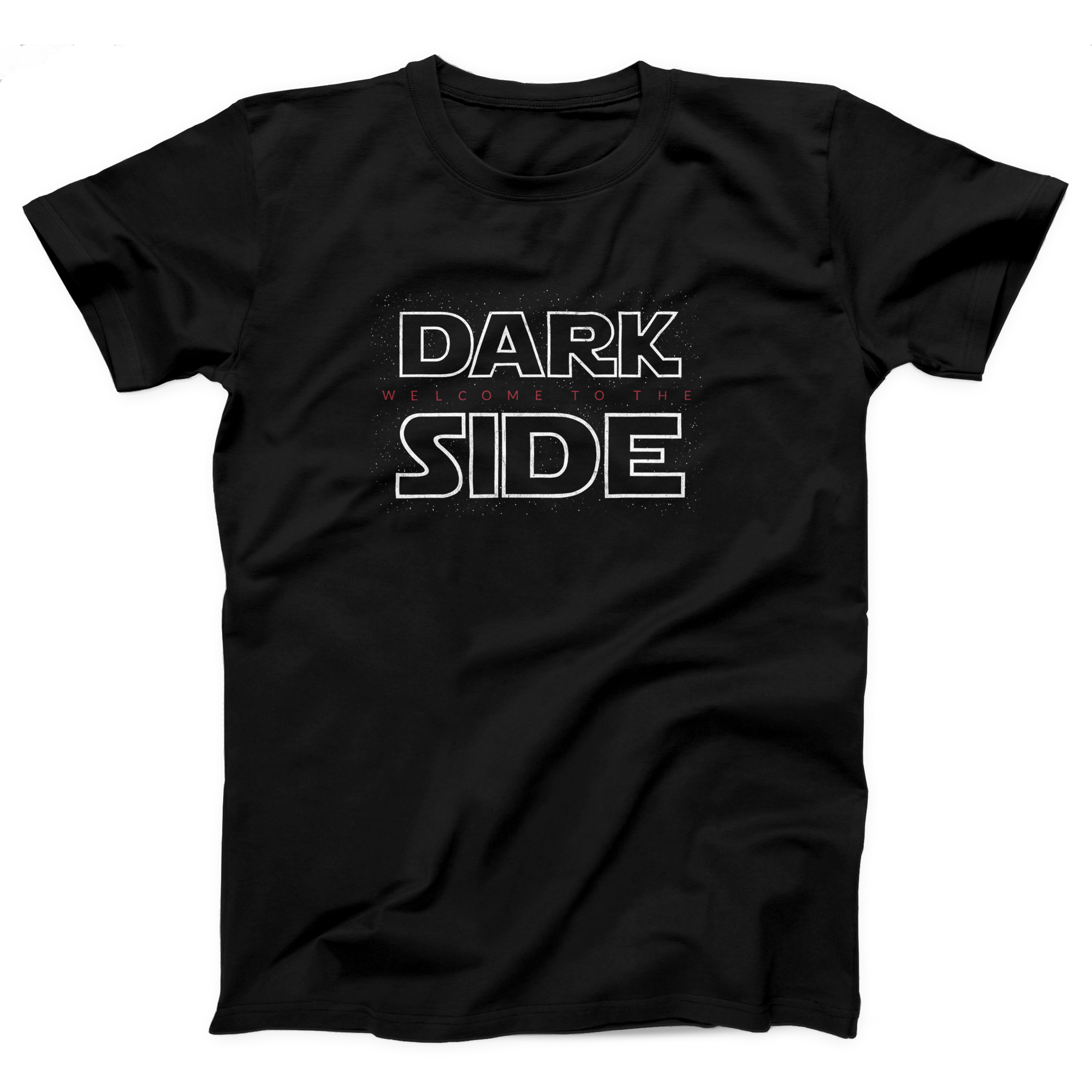 Welcome to the Dark Side Adult Unisex T-Shirt