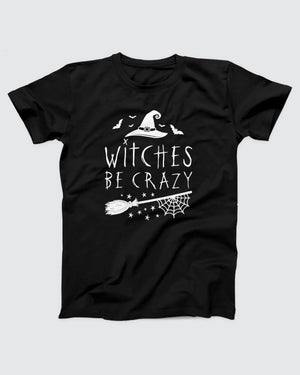 Witches Be Crazy T-Shirt