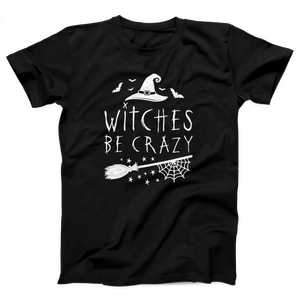 Witches Be Crazy T-Shirt
