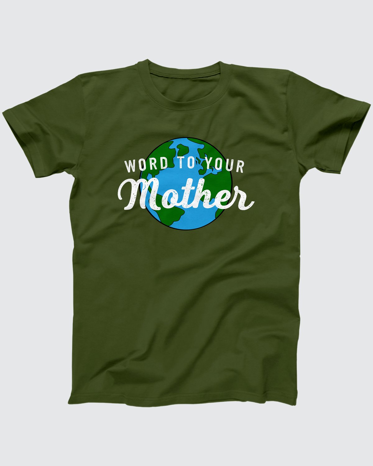 Word To Your Mother Earth t-shirt in Olive, flat lay on grey