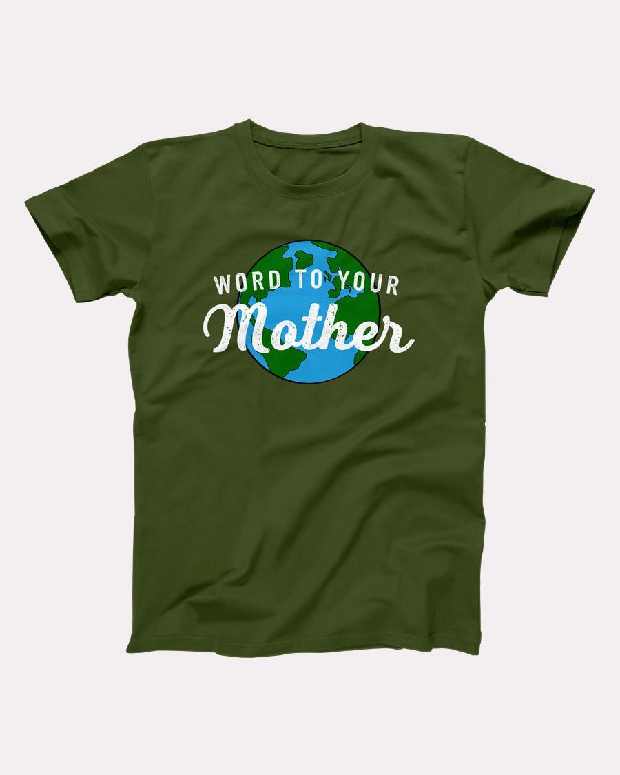 Word To Your Mother Earth t-shirt in Olive, flat lay on grey