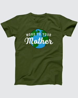 Word To Your Mother Earth t-shirt in Olive, flat lay on grey