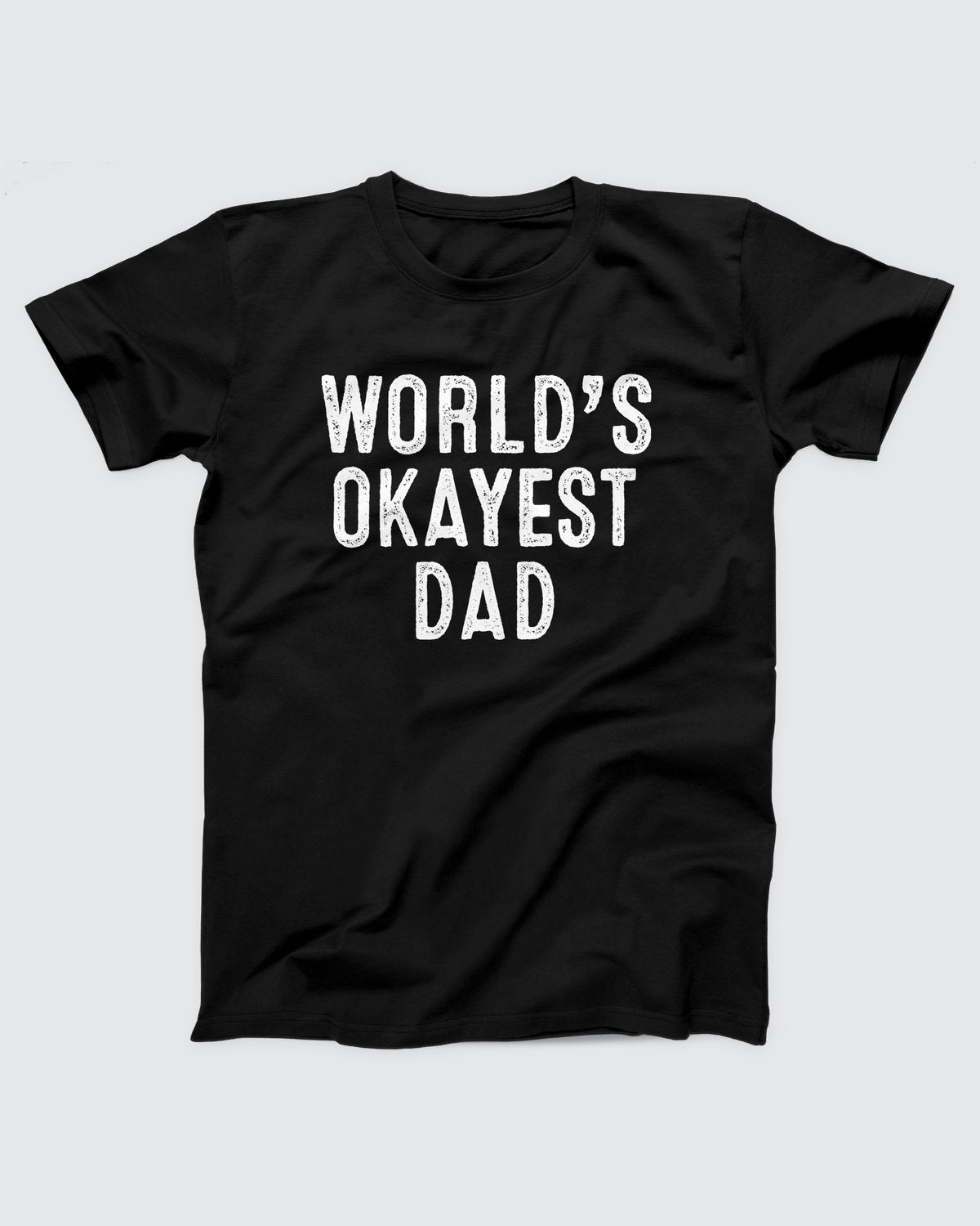 World's Okayest Dad T-Shirt