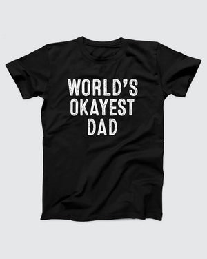 World's Okayest Dad T-Shirt