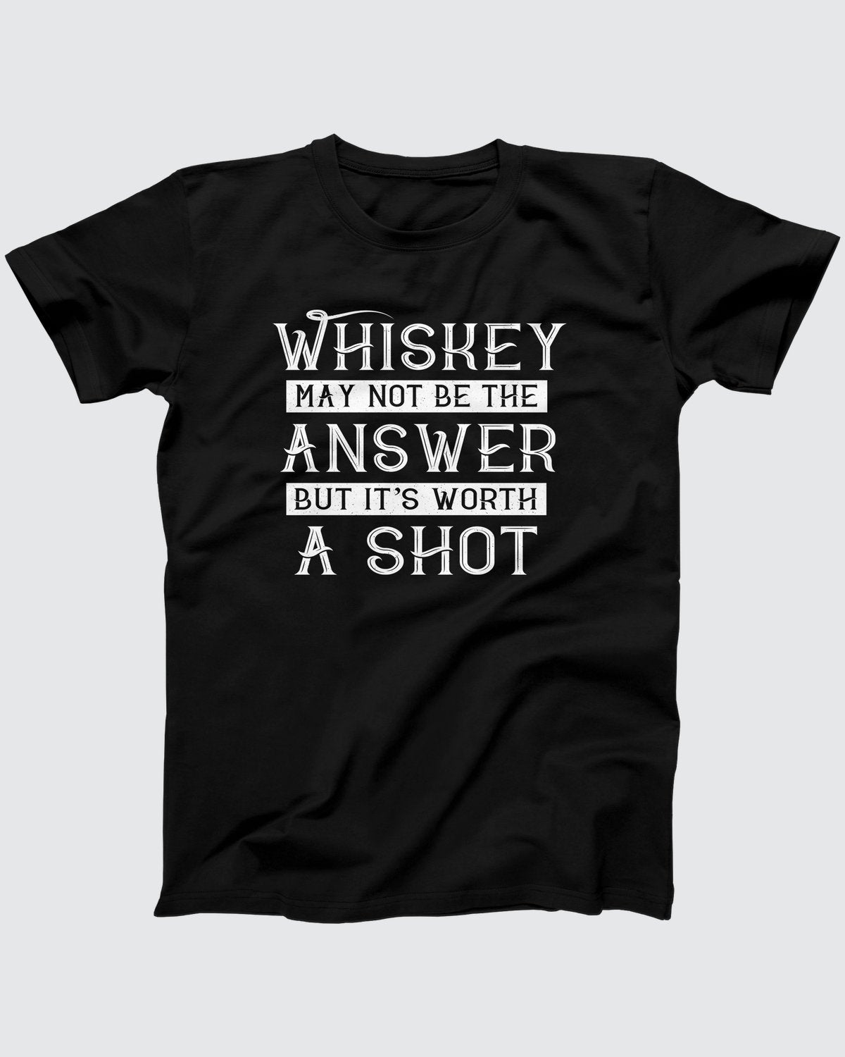 Worth A Shot T-Shirt